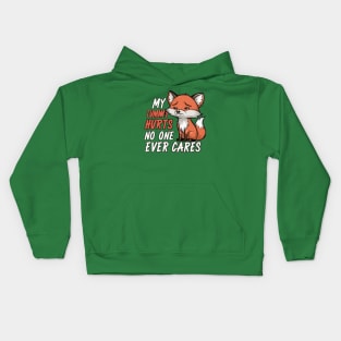 CUTE FOX MY TUMMY HURTS NO ONE EVER CARES Kids Hoodie